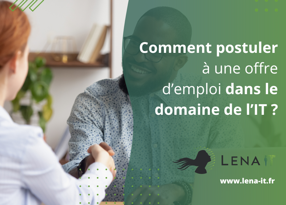 Comment postuler à une offre d’emploi dans le domaine de l’IT ?